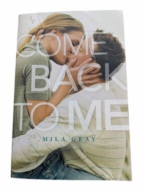 Come Back to Me by Mila Gray Paperback Contemporary Romance Novel